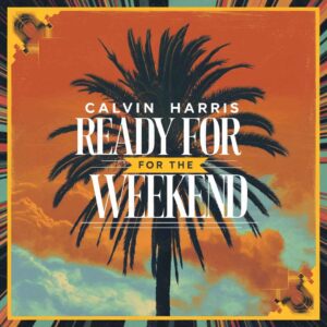 SF1110012 – Calvin Harris – Ready For The Weekend