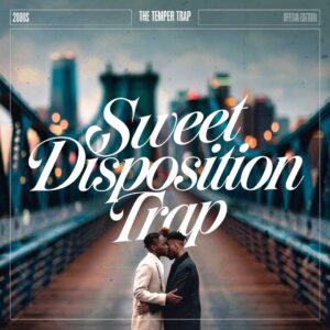 SF1110066 – The Temper Trap – Sweet Disposition