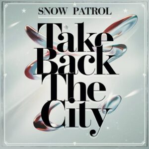 SF1110118 – Snow Patrol – Take Back The City
