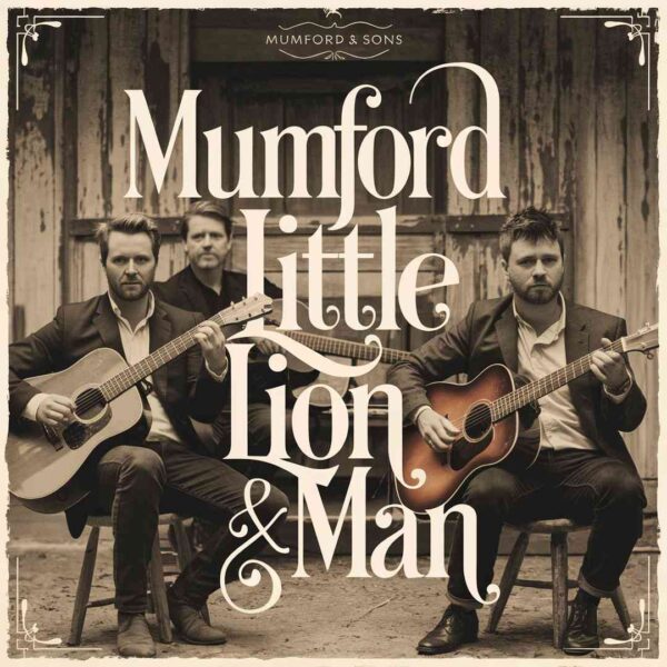 Mumford & Sons - Little Lion Man