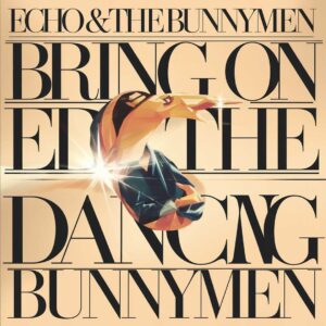 SF1110146 – Echo & The Bunnymen – Bring On The Dancing Horses