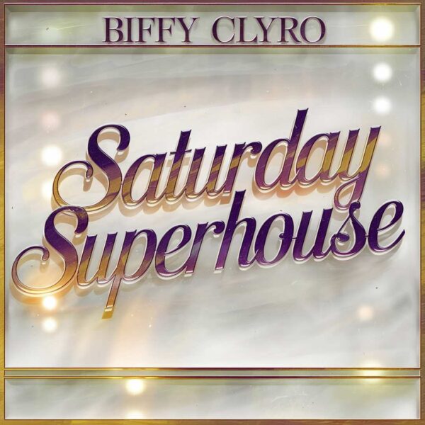 Biffy Clyro - Saturday Superhouse