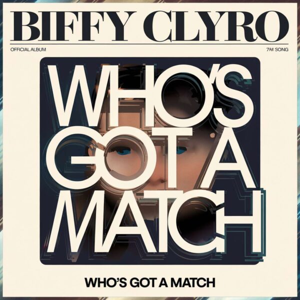 Biffy Clyro - Who's Got a Match