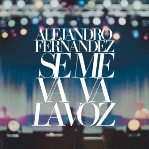 SF1110226HD – Alejandro Fernandez – Se Me Va La Voz