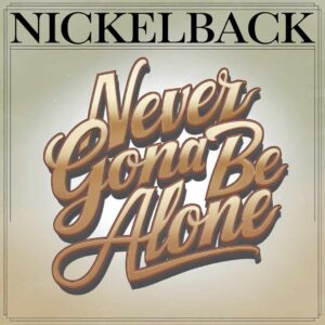 SF1110262 – Nickelback – Never Gonna Be Alone