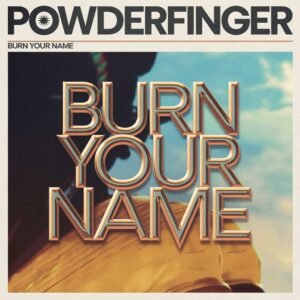 SF1110264 – Powderfinger – Burn Your Name