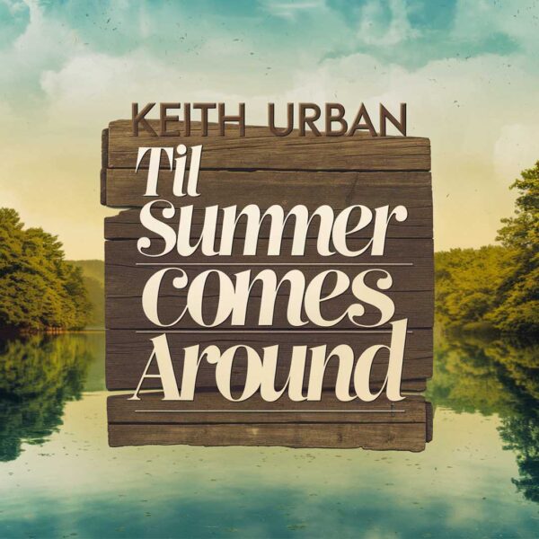 Keith Urban - Till Summer Comes Around