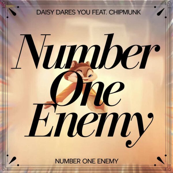 Daisy Dares You - Number One Enemy