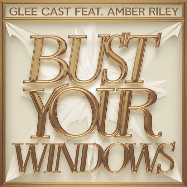 Glee Cast - Bust Your Windows