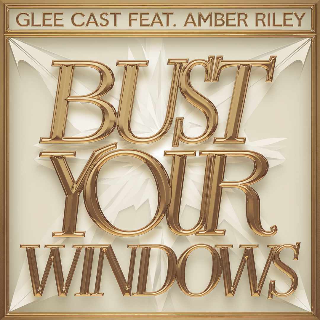 Glee Cast - Bust Your Windows