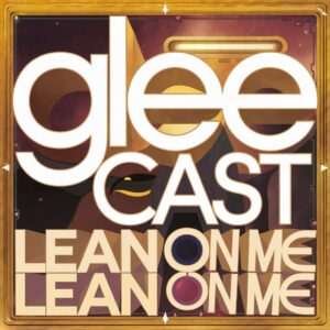 SF1110355 – Glee Cast – Lean On Me