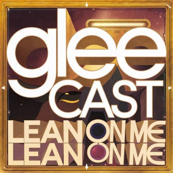 Glee Cast - Lean On Me