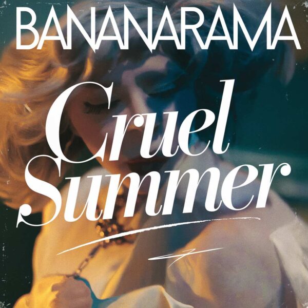 Bananarama - Cruel Summer