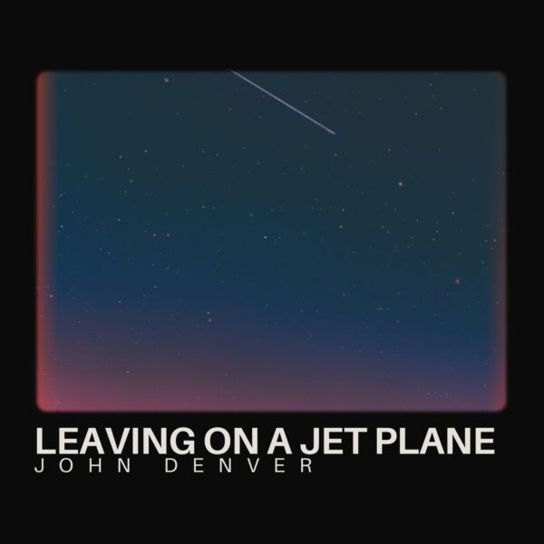 John Denver - Leaving On A Jet Plane