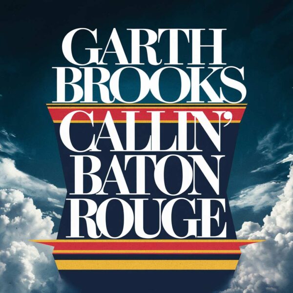 Garth Brooks - Callin' Baton Rouge