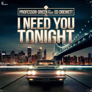 SF1110425 – Professor Green Feat. Ed Drewett – I Need You Tonight