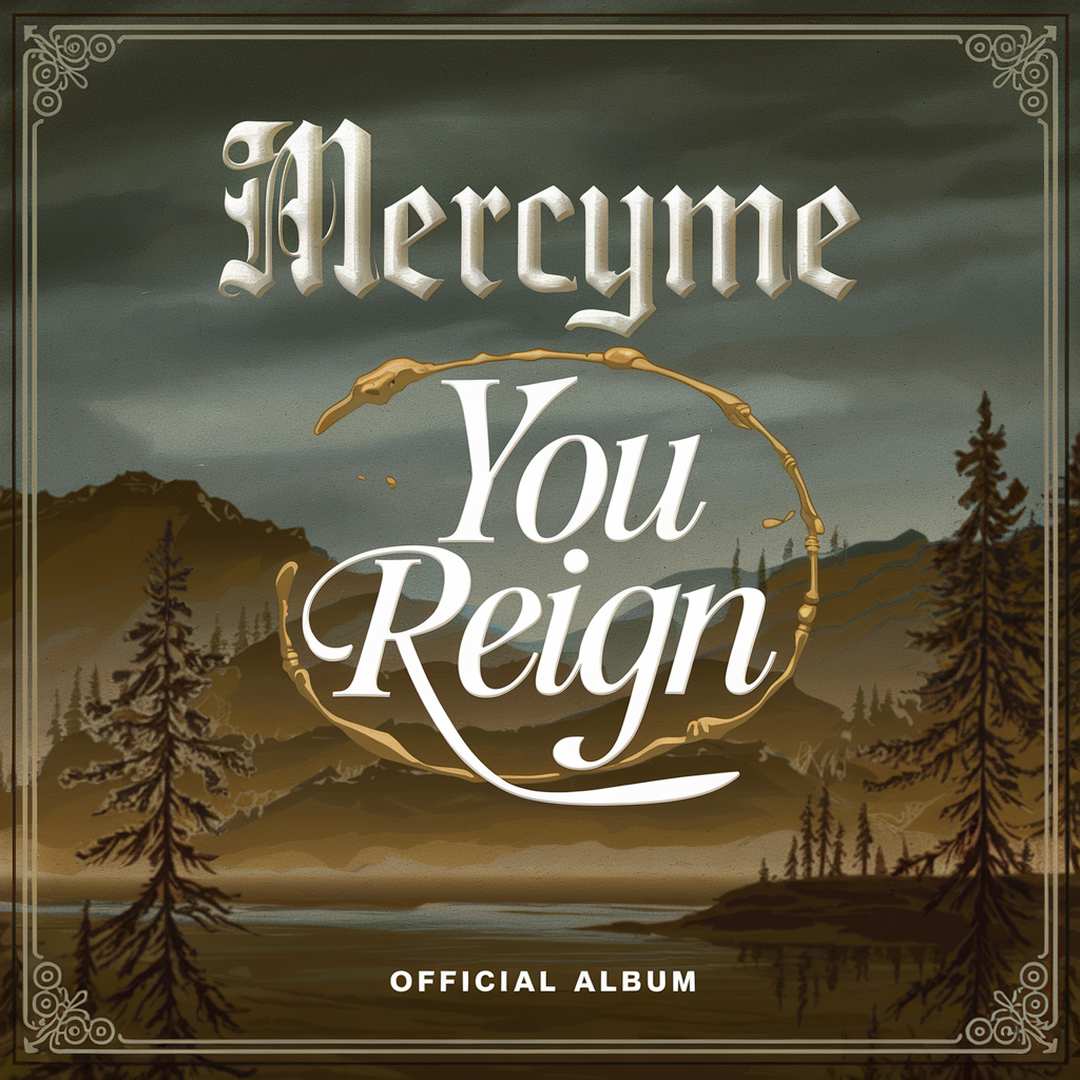 MercyMe - You Reign