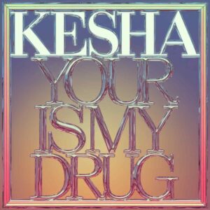 SF1110465 – Kesha – Your Love Is My Drug