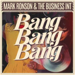 SF1110474 – Mark Ronson & The Business Int – Bang Bang Bang