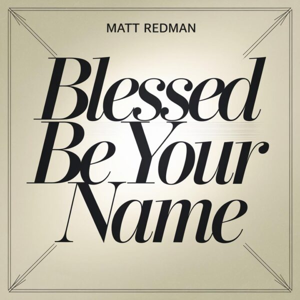 Matt Redman - Blessed Be Your Name