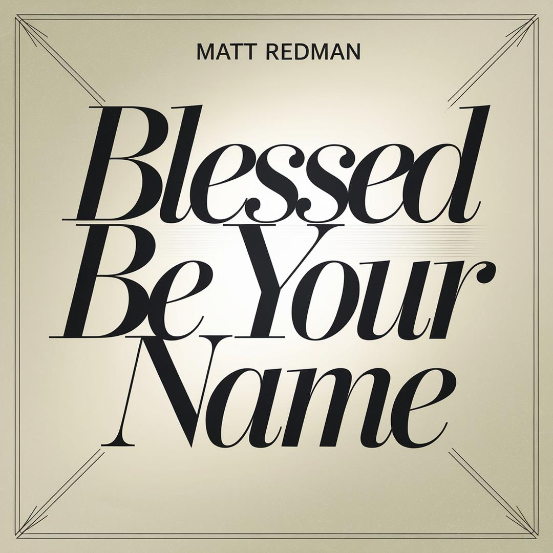 Matt Redman - Blessed Be Your Name