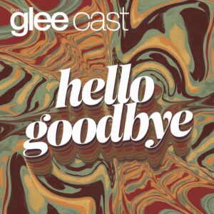 SF1110532 – Glee Cast – Hello Goodbye
