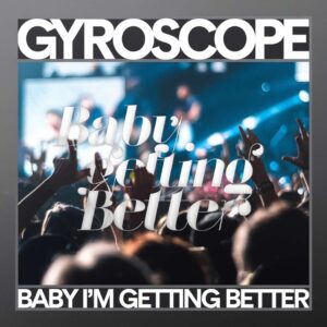 SF1110537 – Gyroscope – Baby I’m Getting Better