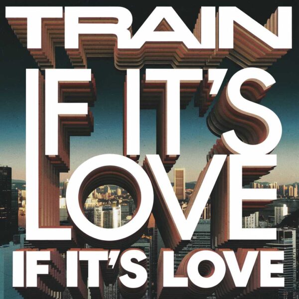 Train - If it's Love