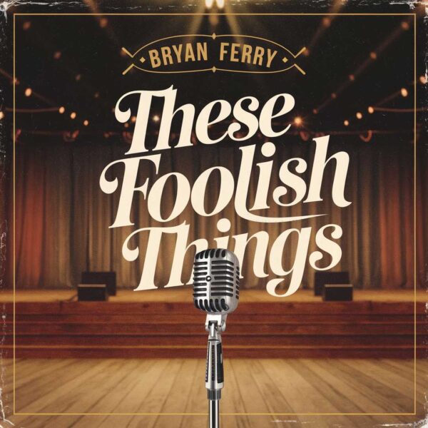 Bryan Ferry - These Foolish Things