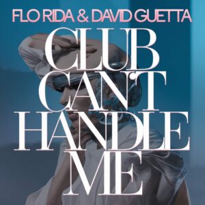 SF1110610 – Flo Rida & David Guetta – Club Can’t Handle Me