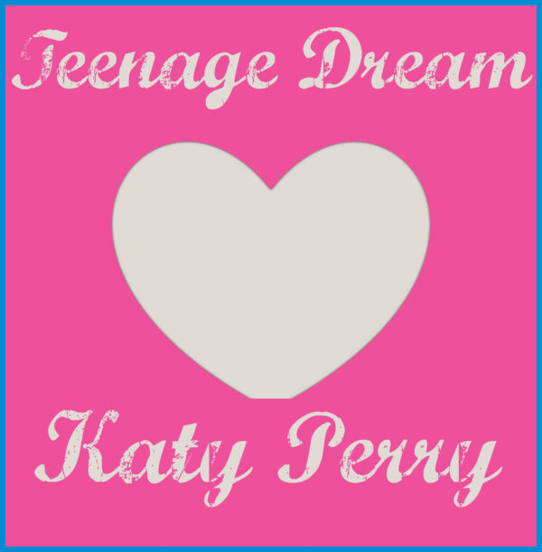Katy Perry - Teenage Dream