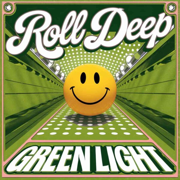 Roll Deep - Green Light