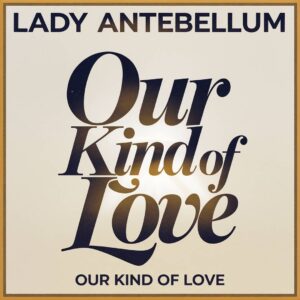 SF1110636 – Lady Antebellum – Our Kind Of Love