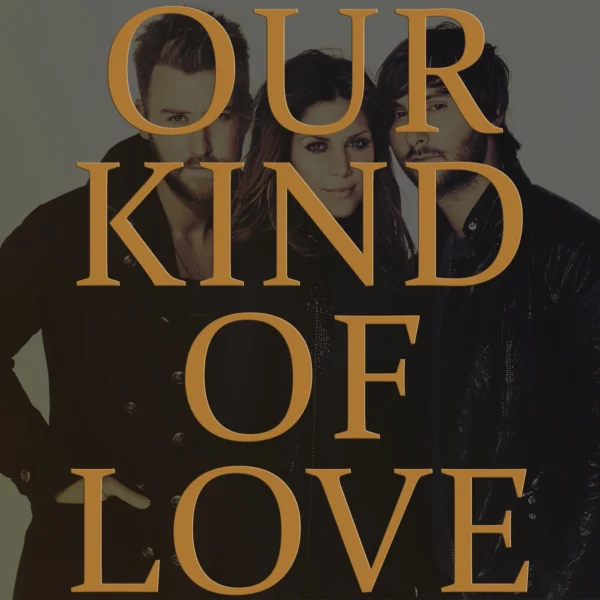 Lady Antebellum - Our Kind Of Love