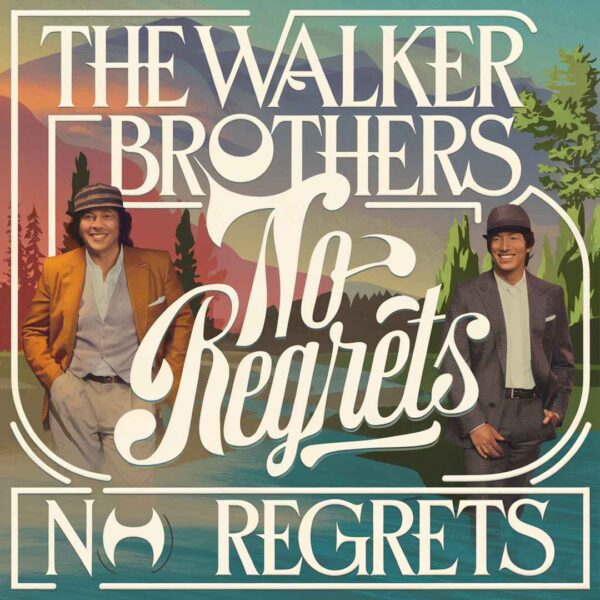 The Walker Brothers - No Regrets