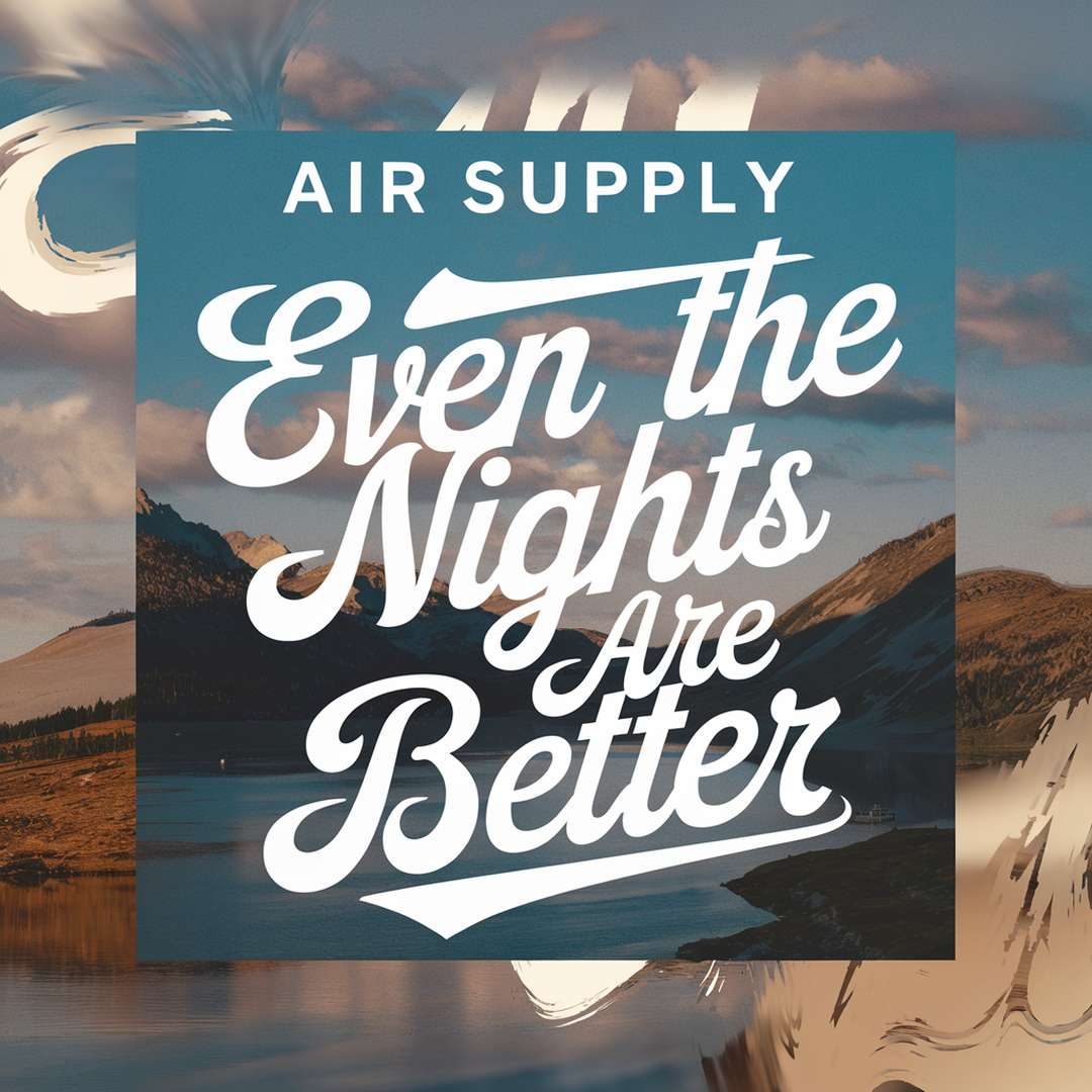 Air Supply - Even The Nights Are Better