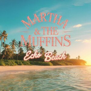 SF1110696 – Martha & The Muffins – Echo Beach