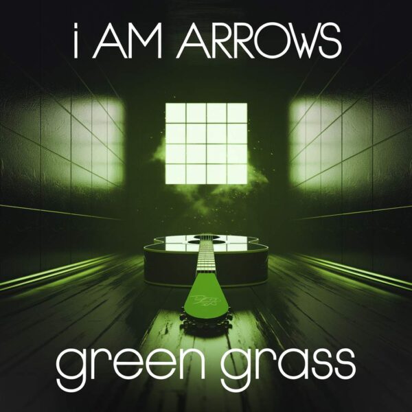I Am Arrows - Green Grass