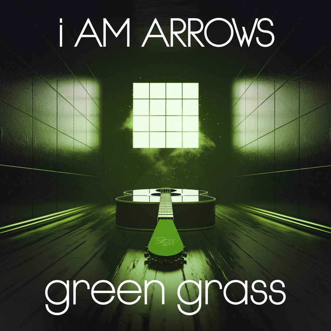 I Am Arrows - Green Grass