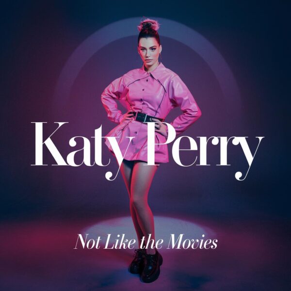 Katy Perry - Not Like The Movies