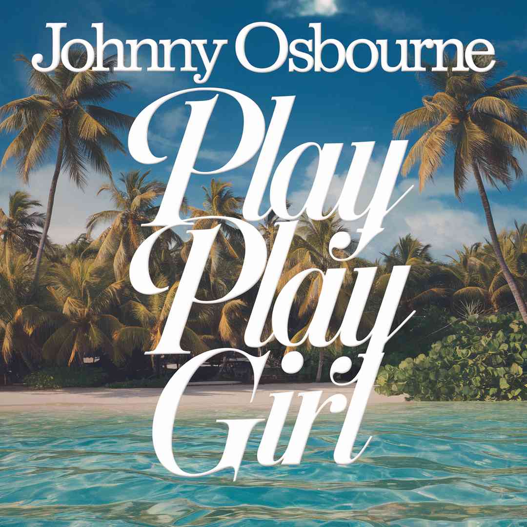 Johnny Osbourne - Play Play Girl