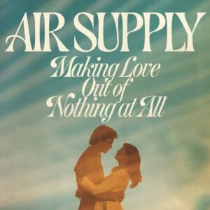 SF1110900 – Air Supply – Making Love Out Of Nothing At All
