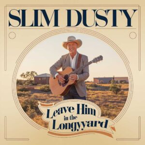 SF1110938 – Slim Dusty – Leave Him In The Longyard