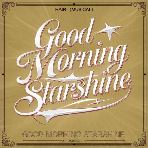 Hair - Good Morning Starshine