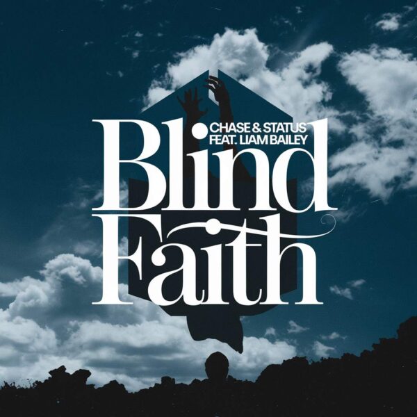 Chase & Status - Blind Faith