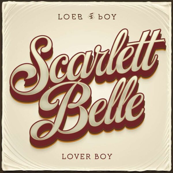 Scarlett Belle - Lover Boy