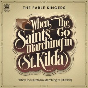 SF1111069 – The Fable Singers – When The Saints Go Marching In (St.Kilda)