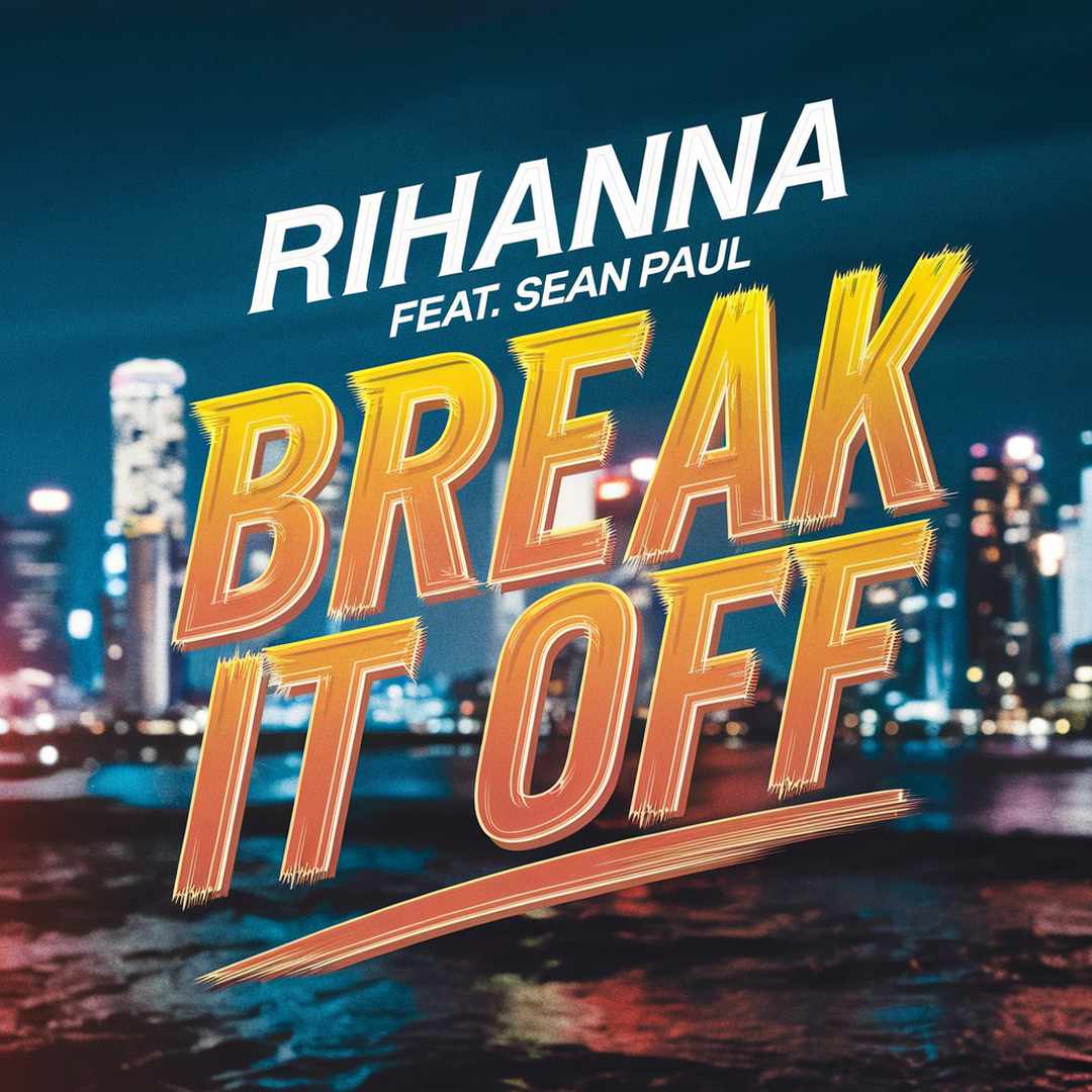 Rihanna - Break It Off