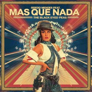 SF1111077 – Sergio Mendes Feat. The Black Eyed Peas – Mas Que Nada