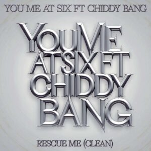 SF1111100 – You Me At Six Ft Chiddy Bang – Rescue Me (Clean)